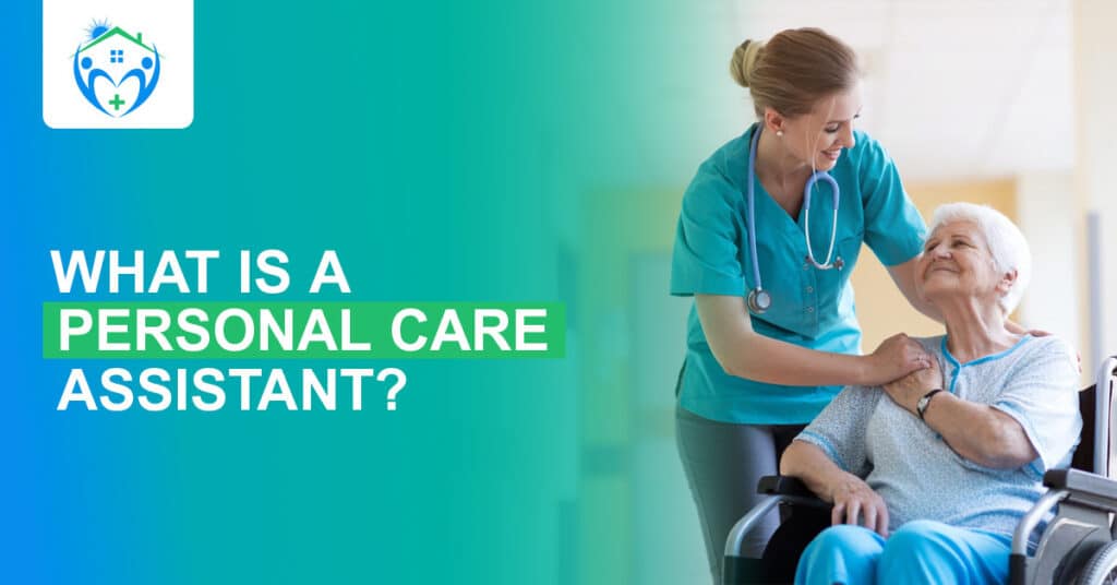 What Is a Personal Care Assistant